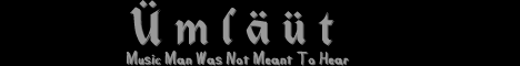 Umlaut - The Music Man Was Not Meant To Hear