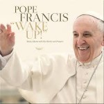Pope Fancis Wake Uo